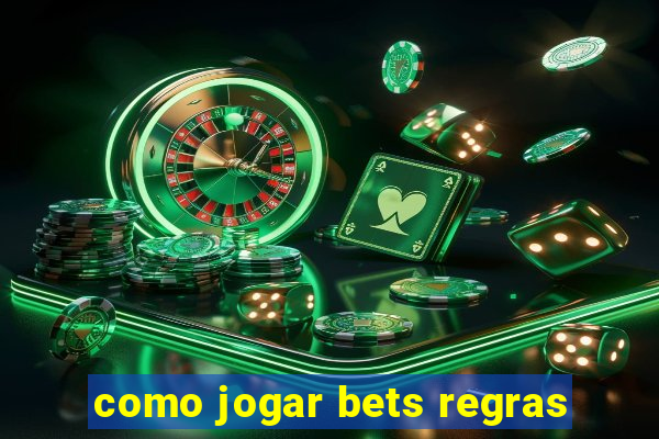 como jogar bets regras